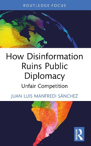 How Disinformation Ruins Public Diplomacy: Unfair Competition.