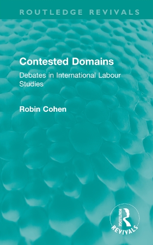 Contested Domains: Debates in International Labour Studies.