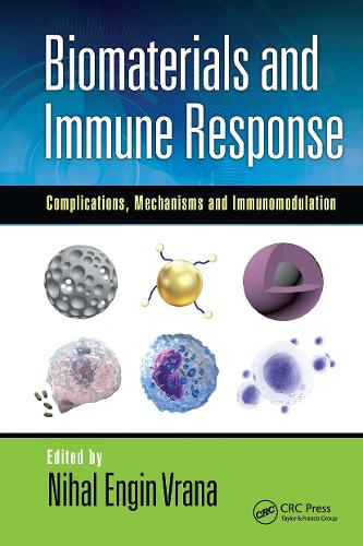 Biomaterials and Immune Response: Complications, Mechanisms and Immunomodulation.