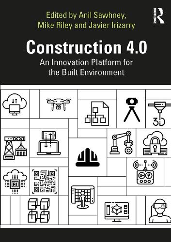 Construction 4.0: An Innovation Platform for the Built Environment.