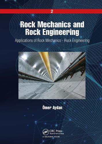 Rock Mechanics and Rock Engineering: Volume 2: Applications of Rock Mechanics - Rock Engineering.