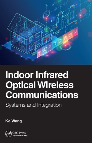 Indoor Infrared Optical Wireless Communications: Systems and Integration.