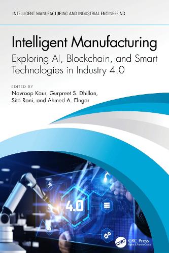 Intelligent Manufacturing: Exploring AI, Blockchain, and Smart Technologies in Industry 4.0.