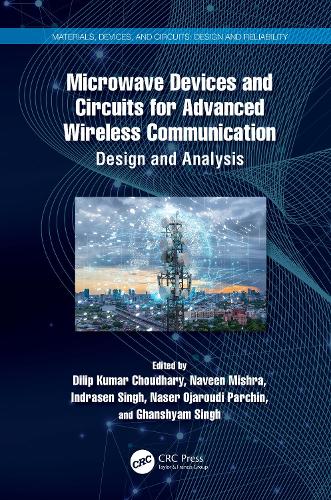 Microwave Devices and Circuits for Advanced Wireless Communication: Design and Analysis.