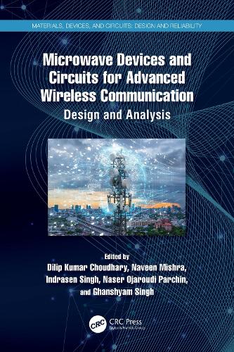 Microwave Devices and Circuits for Advanced Wireless Communication: Design and Analysis.