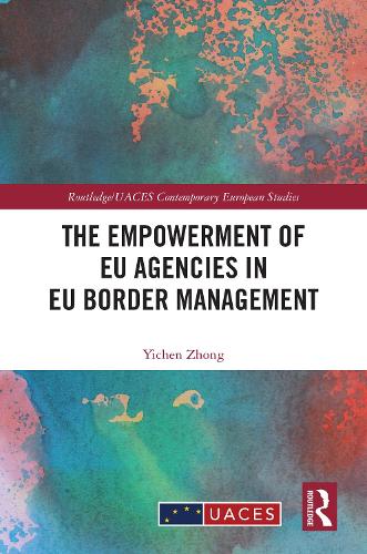 The Empowerment of EU Agencies in EU Border Management.