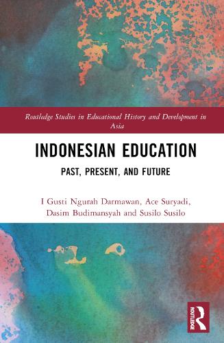 Indonesian Education: Past, Present, and Future.