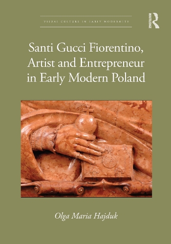 Santi Gucci Fiorentino, Artist and Entrepreneur in Early Modern Poland.