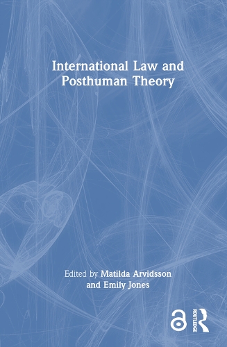 International Law and Posthuman Theory.