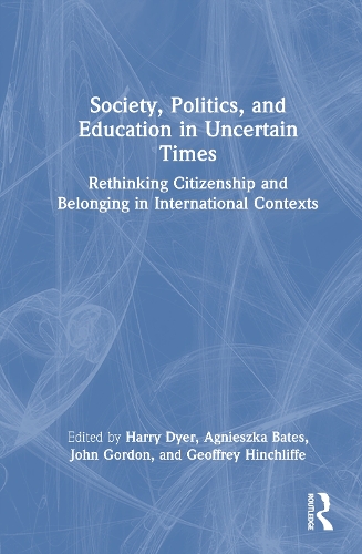 Society, Politics, and Education in Uncertain Times