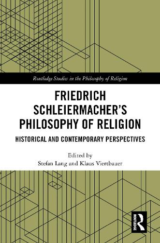 Friedrich Schleiermacher's Philosophy of Religion