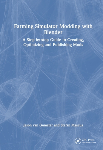 Farming Simulator Modding with Blender: A Step-by-step Guide to Creating, Optimizing and Publishing Mods.