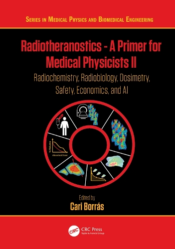 Radiotheranostics - A Primer for Medical Physicists II: Radiochemistry, Radiobiology, Dosimetry, Safety, Economics, and AI.