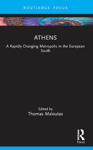 Athens: A Rapidly Changing Metropolis in the European South.