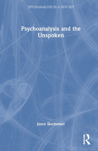 Psychoanalysis and the Unspoken.
