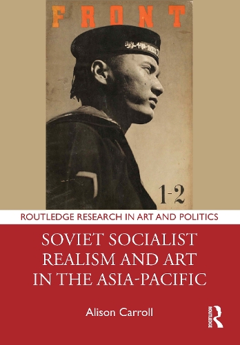 Soviet Socialist Realism and Art in the Asia-Pacific.