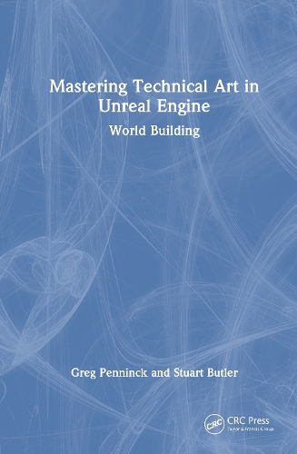 Mastering Technical Art in Unreal Engine: World Building.