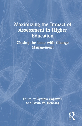 Maximizing the Impact of Assessment in Higher Education