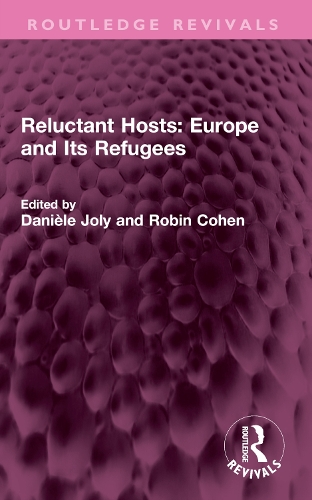 Reluctant Hosts: Europe and Its Refugees.
