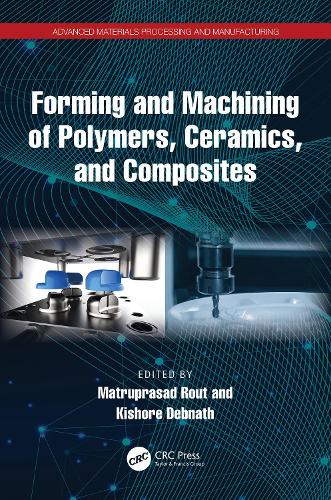 Forming and Machining of Polymers, Ceramics, and Composites.