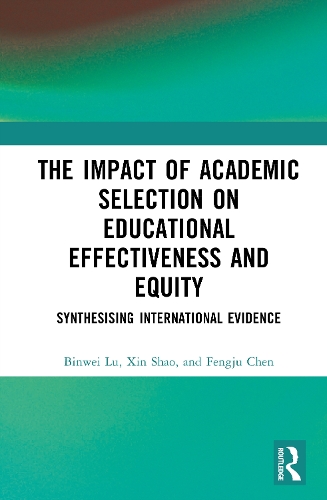 The Impact of Academic Selection on Student Outcomes and Equity