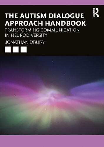 The Autism Dialogue Approach Handbook: Transforming Communication in Neurodiversity.