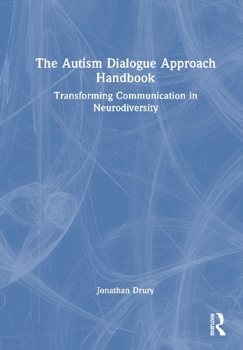 The Autism Dialogue Approach Handbook: Transforming Communication in Neurodiversity.