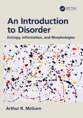 An Introduction to Disorder: Entropy, Information, and Morphologies.