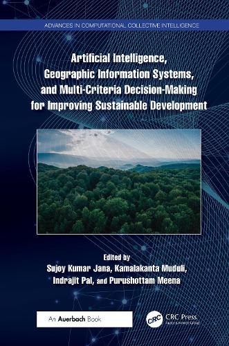 Artificial Intelligence, Geographic Information Systems, and Multi-Criteria Decision-Making for Improving Sustainable Development.