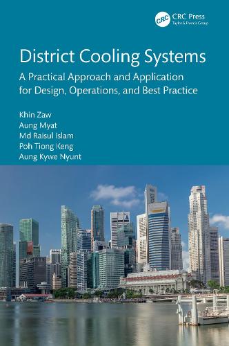 District Cooling Systems: A Practical Approach and Application for Design, Operations, and Best Practice.