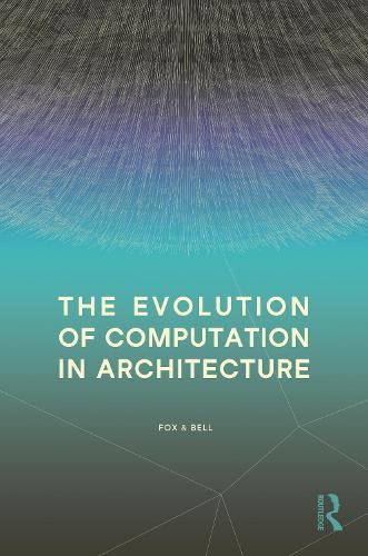 The Evolution of Computation in Architecture.