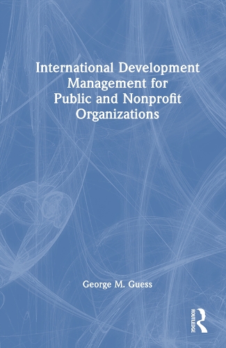 International Development Management for Public and Nonprofit Organizations.
