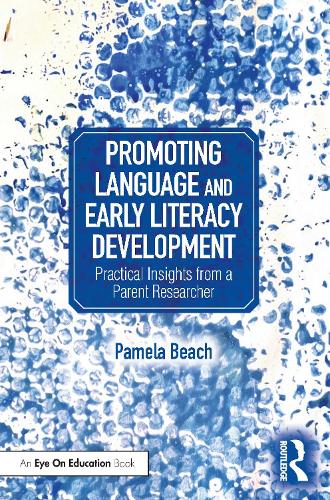 Promoting Language and Early Literacy Development: Practical Insights from a Parent Researcher.
