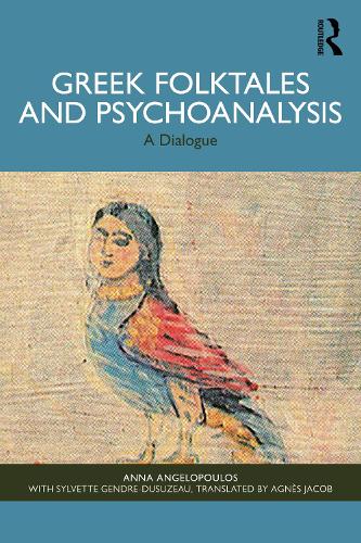 Greek Folktales and Psychoanalysis: A Dialogue.