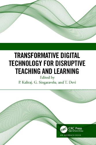Transformative Digital Technology for Disruptive Teaching and Learning.