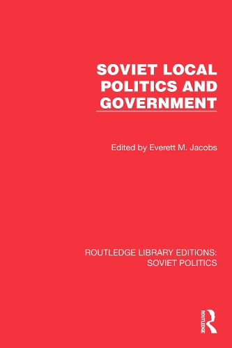 Soviet Local Politics and Government.