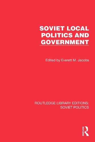 Soviet Local Politics and Government.