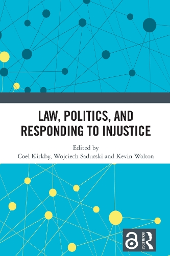 Law, Politics, and Responding to Injustice.