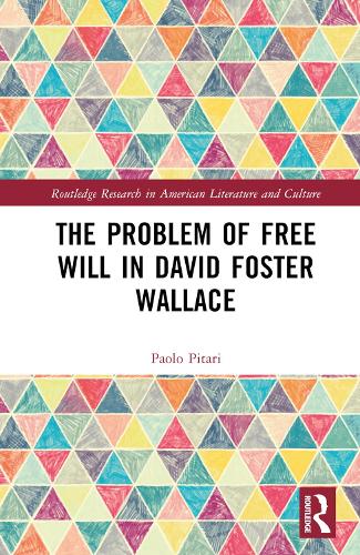 The Problem of Free Will in David Foster Wallace.