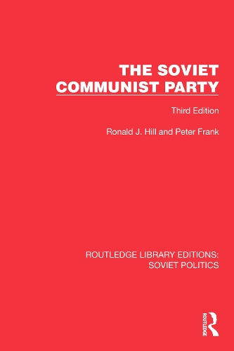 The Soviet Communist Party: Third Edition.