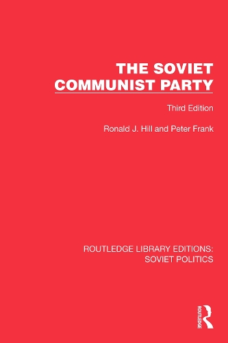 The Soviet Communist Party: Third Edition.