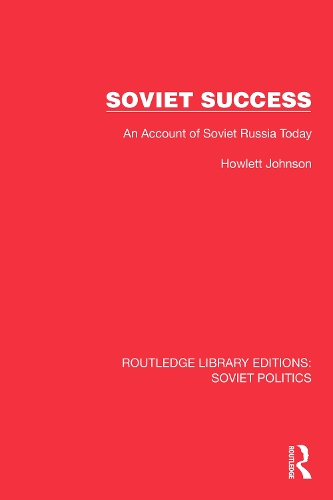 Soviet Success: An Account of Soviet Russia Today.