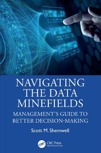Navigating the Data Minefields: Management's Guide to Better Decision-Making.
