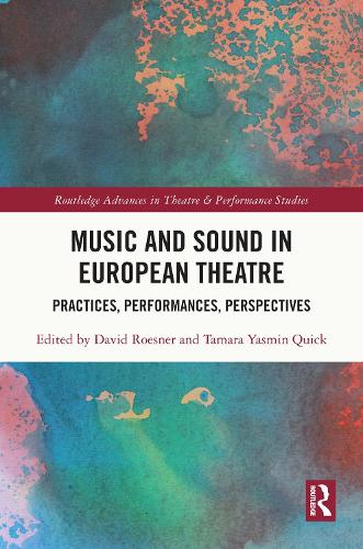 Music and Sound in European Theatre: Practices, Performances, Perspectives.
