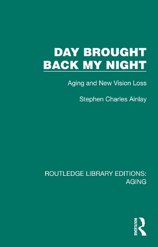 Day Brought Back My Night: Aging and New Vision Loss.