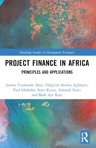 Project Finance in Africa: Principles and Applications.