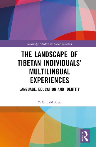 The Landscape of Tibetan Individuals' Multilingual Experiences: Language, Education, and Identity.