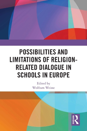 Possibilities and Limitations of Religion-Related Dialogue in Schools in Europe.