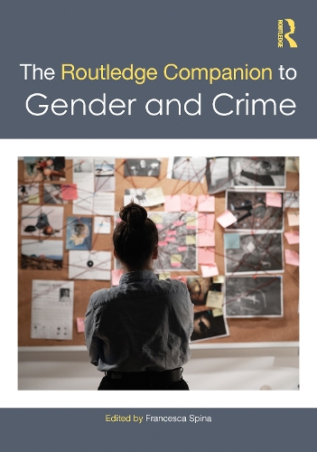 The Routledge Companion to Gender and Crime.