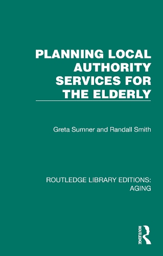 Planning Local Authority Services for the Elderly.